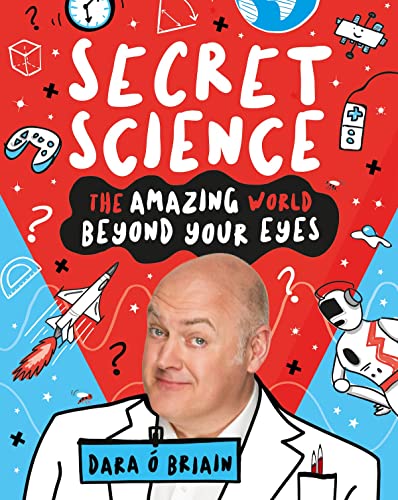 Beispielbild fr Secret Science: The Amazing World Beyond Your Eyes zum Verkauf von THE SAINT BOOKSTORE