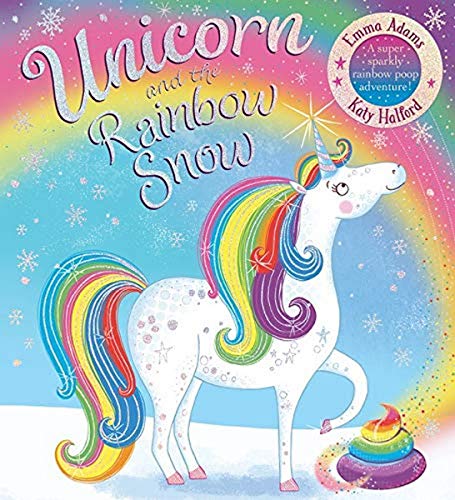 Beispielbild fr Unicorn and the Rainbow Snow: a super sparkly rainbow poop adventure: 1 zum Verkauf von WorldofBooks