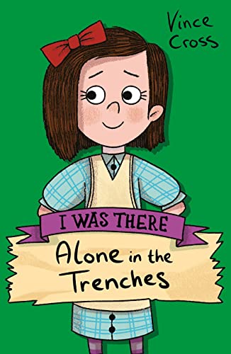 Stock image for Alone in the Trenches: 1 (I Was There) for sale by WorldofBooks
