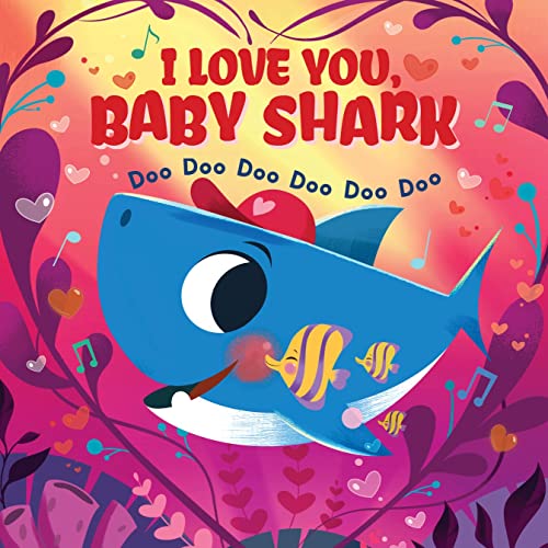 Imagen de archivo de I Love You, Baby Shark! Doo Doo Doo Doo Doo Doo (PB): 1 a la venta por AwesomeBooks