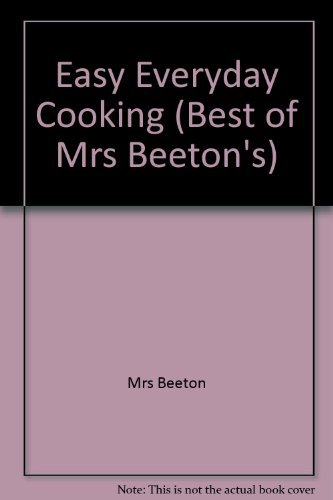 9781407207742: Easy Everyday Cooking (Best of Mrs Beeton's)