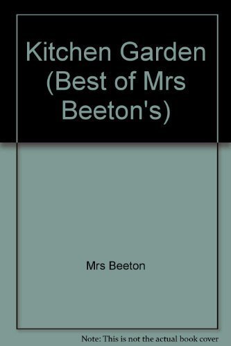 Stock image for Kitchen Garden (Best of Mrs Beeton's) for sale by AwesomeBooks