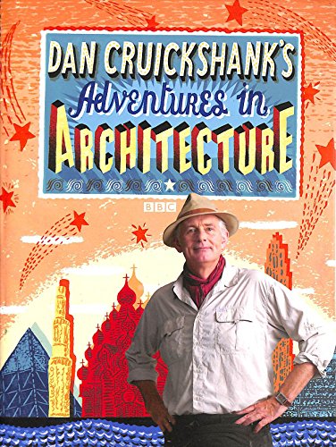 Beispielbild fr Dan Cruikshanks Adventures in Architecture zum Verkauf von Reuseabook