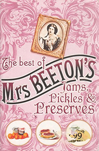 Imagen de archivo de The Best of Mrs Beeton's Jams, Pickles and Preserves a la venta por Reuseabook