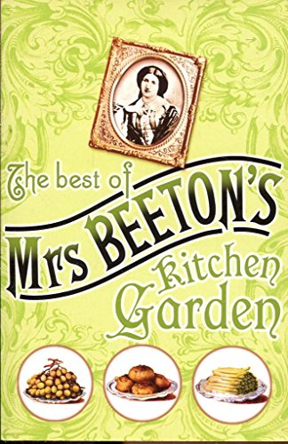 Imagen de archivo de The Best Of Mrs. Beeton's Kitchen Garden a la venta por AwesomeBooks
