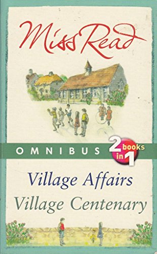 Stock image for Miss Read Omnibus - 2 Books in 1 - Village Affairs/Village Centenary for sale by AwesomeBooks