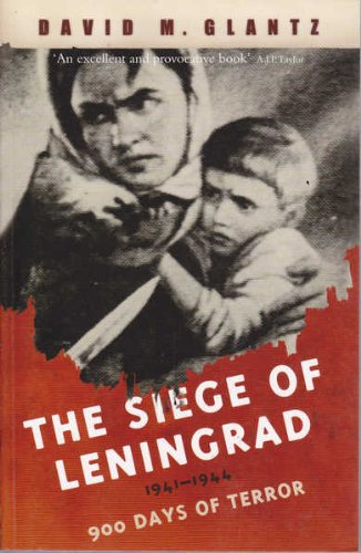 Stock image for The Siege of Leningrad 1941 - 1944 - 900 Days of Terror for sale by Books From California