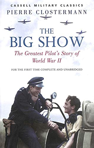 9781407222004: The Big Show: The Greatest Pilot's Story of World War II