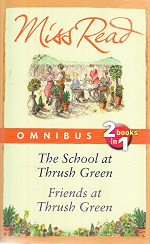 Stock image for The School at Thrush Green and Friends at Thrush Green [Omnibus: 2 books in 1] for sale by AwesomeBooks