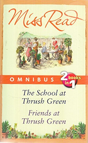 Stock image for The School at Thrush Green and Friends at Thrush Green Omnibus for sale by GF Books, Inc.