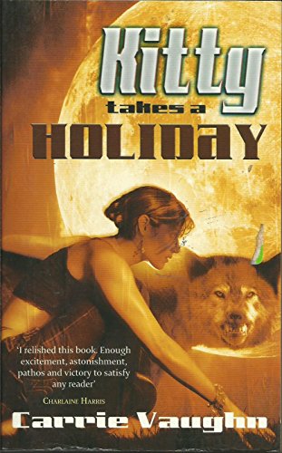 Stock image for Kitty Takes A Holiday, Carrie Vaughan for sale by Better World Books
