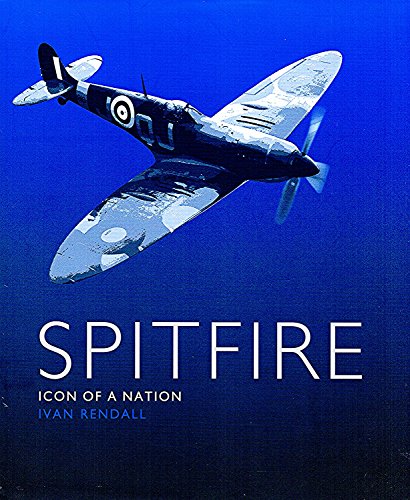 Beispielbild fr Spitfire: Icon Of A Nation zum Verkauf von WorldofBooks
