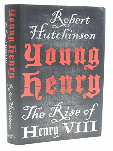 Stock image for [(Young Henry: The Rise of Henry VIII )] [Author: Robert Hutchinson] [Apr-2011] for sale by AwesomeBooks