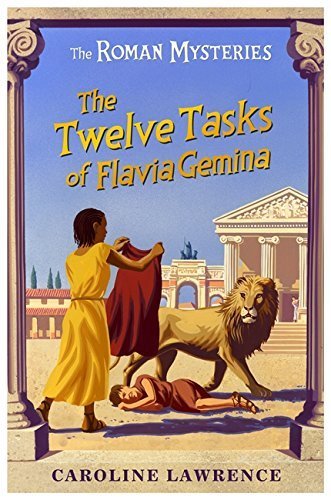 Stock image for The Twelve Tasks of Flavia Gemina: Roman Mysteries 6 for sale by WorldofBooks