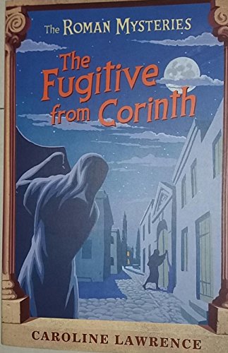 Stock image for The Fugitive from Corinth: Roman Mysteries 10 for sale by WorldofBooks