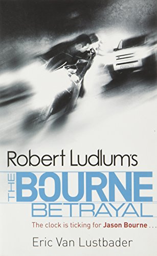 Stock image for Robert Ludlum's The Bourne betrayal : a new Jason Bourne novel for sale by Book Express (NZ)