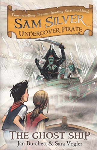 Stock image for The Ghost Ship: Sam Silver: Undercover Pirate 2 for sale by WorldofBooks