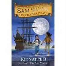 9781407244341: Kidnapped: Book 3 (Sam Silver: Undercover Pirate)