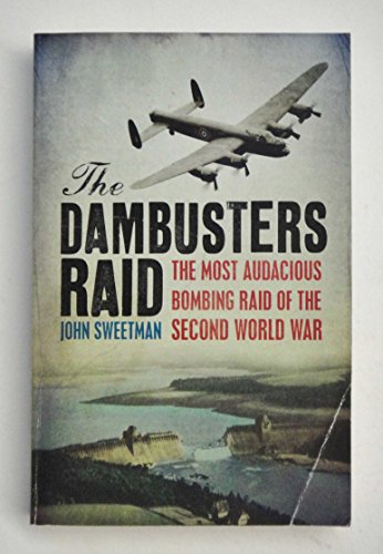 Beispielbild fr The Dambusters Raid: The Most Audacious Bombing Raid zum Verkauf von WorldofBooks