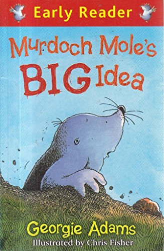 Stock image for Early reader: Murdoch mole's big idea for sale by AwesomeBooks