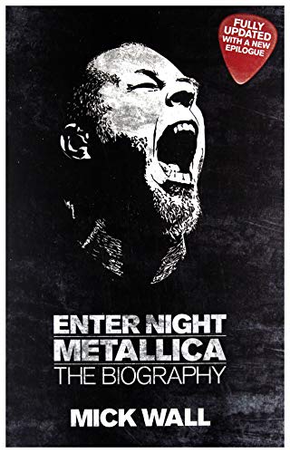 Stock image for Enter Night: Metallica, the Biography for sale by Powell's Bookstores Chicago, ABAA