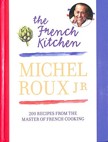 Imagen de archivo de The French Kitchen: 200 Recipes from the Master of French Cooking a la venta por WorldofBooks