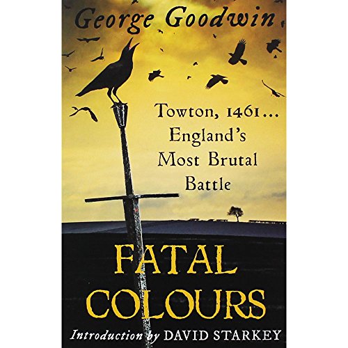 Beispielbild fr Fatal Colours - The Battle Of Towton zum Verkauf von AwesomeBooks