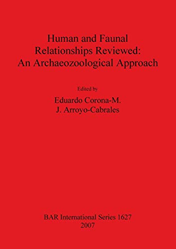 Stock image for Human and Faunal Relationships Reviewed An Archaeozoological Approach (British Archaeological Reports International Series) for sale by Lion Books PBFA
