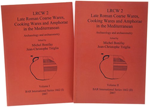9781407300986: LRCW 2 Late Roman Coarse Wares, Cooking Wares and Amphorae in the Mediterranean (British Archaeological Reports British Series)