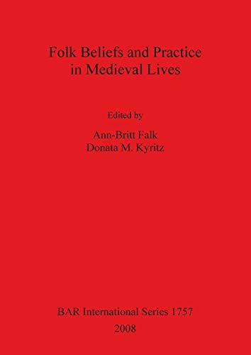 Stock image for Folk Beliefs and Practice in Medieval Lives 1757 British Archaeological Reports International Series for sale by PBShop.store US