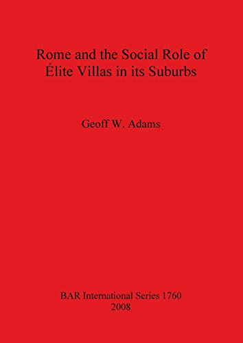 9781407302492: Rome and the Social Role of lite Villas in its Suburbs (1760) (British Archaeological Reports International Series)