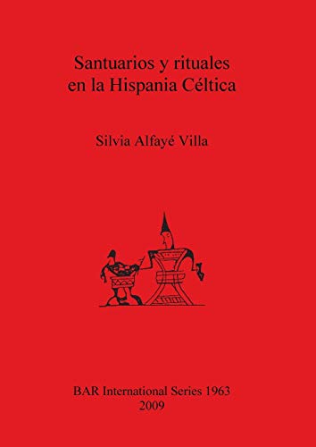 Imagen de archivo de Santuarios y rituales en la Hispania Cltica 1963 British Archaeological Reports International Series a la venta por PBShop.store US