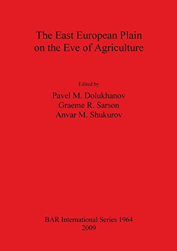 Imagen de archivo de The East European Plain on the Eve of Agriculture 1964 British Archaeological Reports International Series a la venta por PBShop.store US