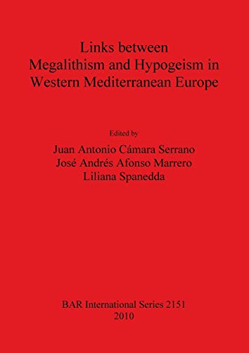 Stock image for Links between Megalithism and Hypogeism in Western Mediterranean Europe for sale by Ria Christie Collections