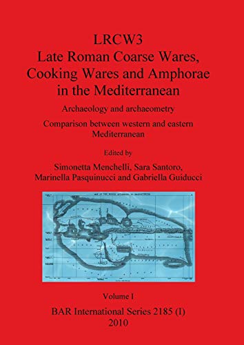 Stock image for LRCW3 Late Roman Coarse Wares Cooking Wares and Amphorae in the Mediterranean, Volume I for sale by Michener & Rutledge Booksellers, Inc.