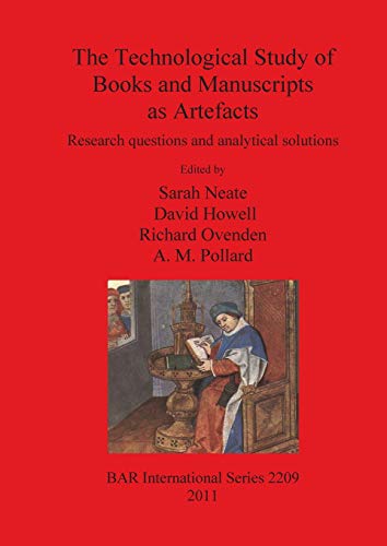 Stock image for The Technological Study of Books and Manuscripts as Artefacts: Research questions and analytical solutions (BAR International) for sale by medimops