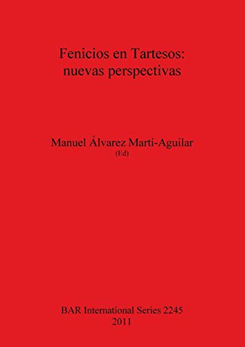 Imagen de archivo de Fenicios en Tartesos: nuevas perspectivas (BAR International Series) a la venta por Reuseabook