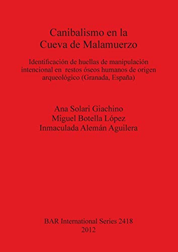 Imagen de archivo de Canibalismo en la Cueva de Malamuerzo (BAR International Series) (English and Spanish Edition) a la venta por GF Books, Inc.