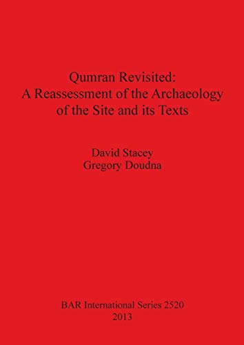 Beispielbild fr Qumran Revisited: A Reassessment of the Archaeology of the Site and Its Texts (British Archaeological Reports International Series, 2520) zum Verkauf von Joseph Burridge Books