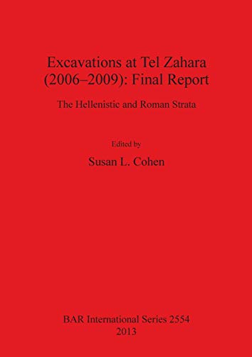 Beispielbild fr Excavations at Tel Zahara 2006-2009: Final Report; the Hellenistic and Roman zum Verkauf von Ammareal