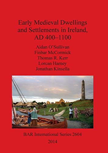 Stock image for Early Medieval Dwellings and Settlements in Ireland AD 400-1100 for sale by Better World Books Ltd