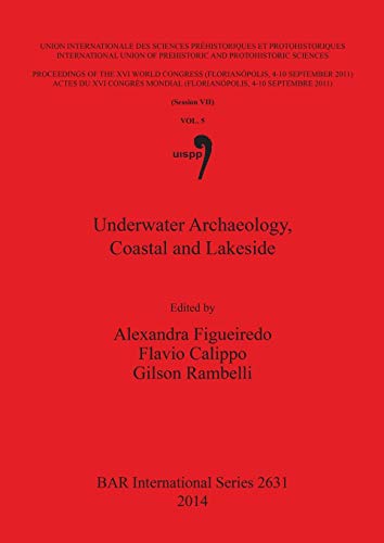 Stock image for Underwater Archaeology, Coastal and Lakeside (British Archaeological Reports International Series, 2631) for sale by Joseph Burridge Books