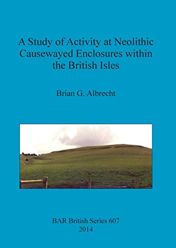 A Study of Activity at Neolithic Causewayed Enclosures with the British Isles