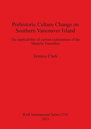 Beispielbild fr Prehistoric Culture Change on Southern Vancouver Island The applicability of current explanations of the Marpole Transition 2745 British Archaeological Reports International Series zum Verkauf von PBShop.store US