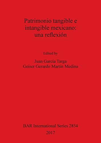 Stock image for Patrimonio tangible e intangible mexicano: una reflexin (BAR International) (Spanish Edition) for sale by GF Books, Inc.