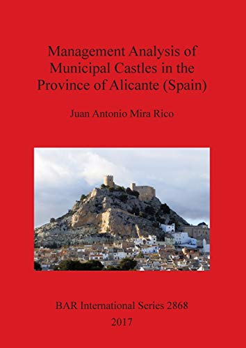 Stock image for Management Analysis of Municipal Castles in the Province of Alicante (Spain) for sale by Ria Christie Collections