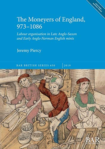 Stock image for The Moneyers of England, 9731086 Labour organisation in the Late AngloSaxon and Early AngloNorman English mints 650 British Archaeological Reports British Series for sale by PBShop.store US