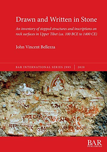 9781407356396: Drawn and Written in Stone: An inventory of stepped structures and inscriptions on rock surfaces in Upper Tibet (ca. 100 BCE to 1400 CE) (2995) (British Archaeological Reports International Series)