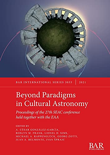 Beispielbild fr Beyond Paradigms in Cultural Astronomy zum Verkauf von PBShop.store US