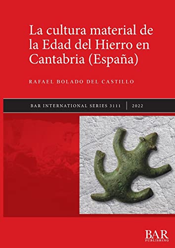 9781407360256: La cultura material de la Edad del Hierro en Cantabria (Espaa) (3111) (British Archaeological Reports International Series)